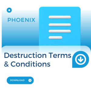 Phoenix Destruction Terms & Conditions